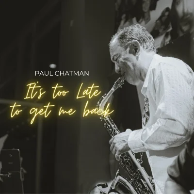 Paul Chatman · It's Too Late