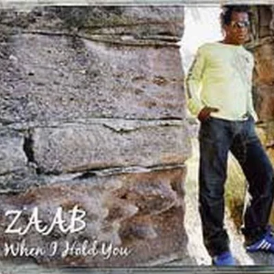 ZAAB · When I Hold You